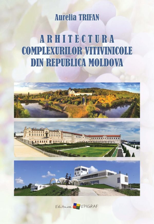 Arhitectura complexurilor vitivinicole din Republica Moldova