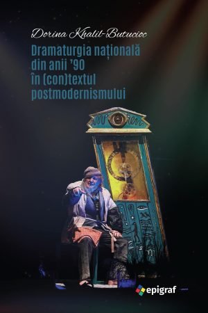 Dramaturgia națională din anii ’90 în (con)textul postmodernismului