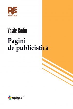 Pagini de publicistica Vasile Badiu
